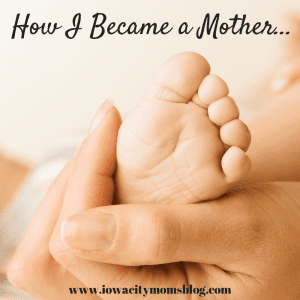 How I Became a Mother...