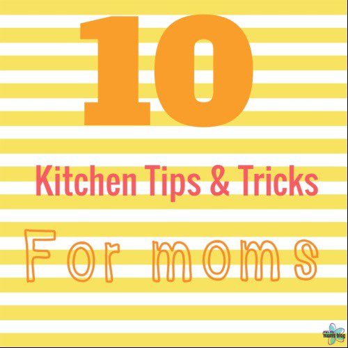 kitchen tips and tricks for moms