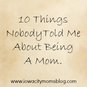 10 things about being a mom
