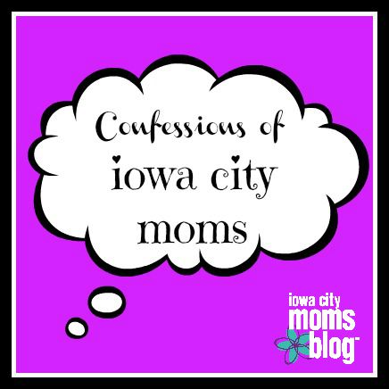 confessions iowa city moms blog
