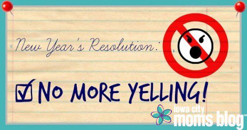 New Year's Resolution: No More Yelling