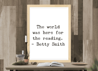 The world was hers for the reading. - Betty Smith