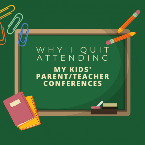 Graphic: Why I Quit Attending My Kids' Parent/Teacher Conferences